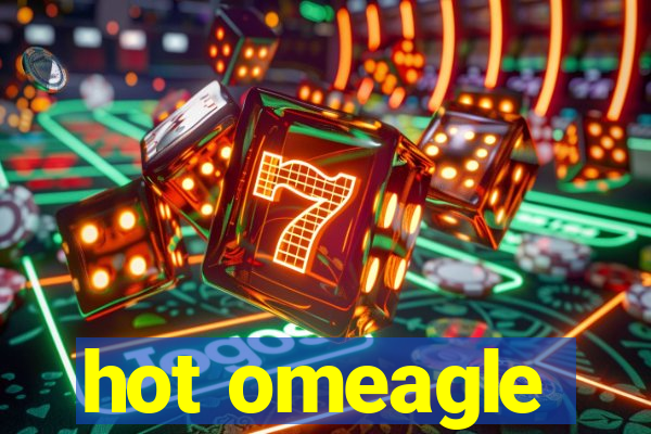 hot omeagle